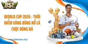 World Cup 2026 - Thời Điểm Vàng Bùng Nổ Cá Cược Bóng Đá